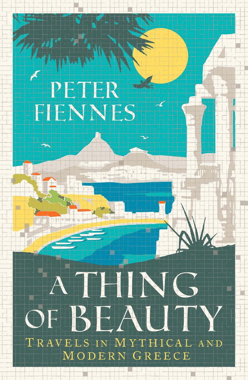 Cover: 9780861544356 | A Thing of Beauty | Travels in Mythical and Modern Greece | Fiennes