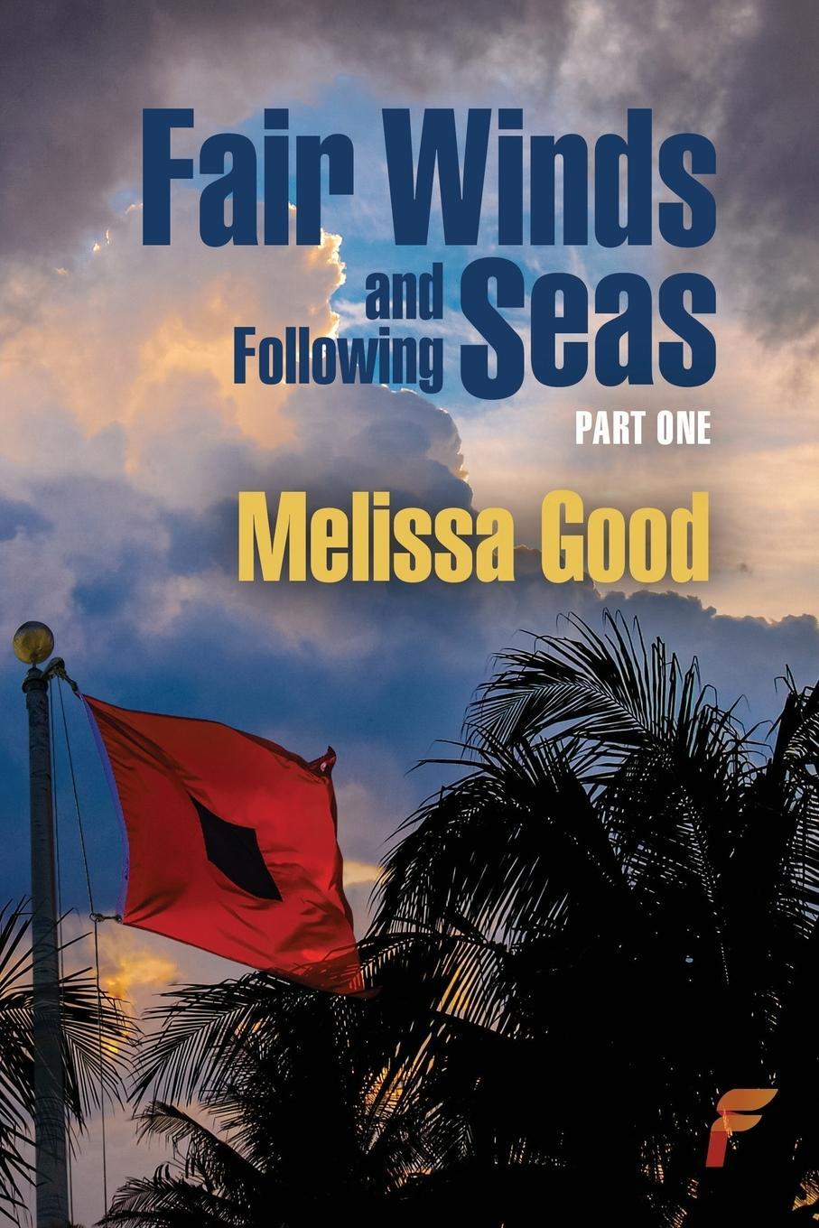 Cover: 9781619294769 | Fair Winds and Following Seas Part 1 | Melissa Good | Taschenbuch