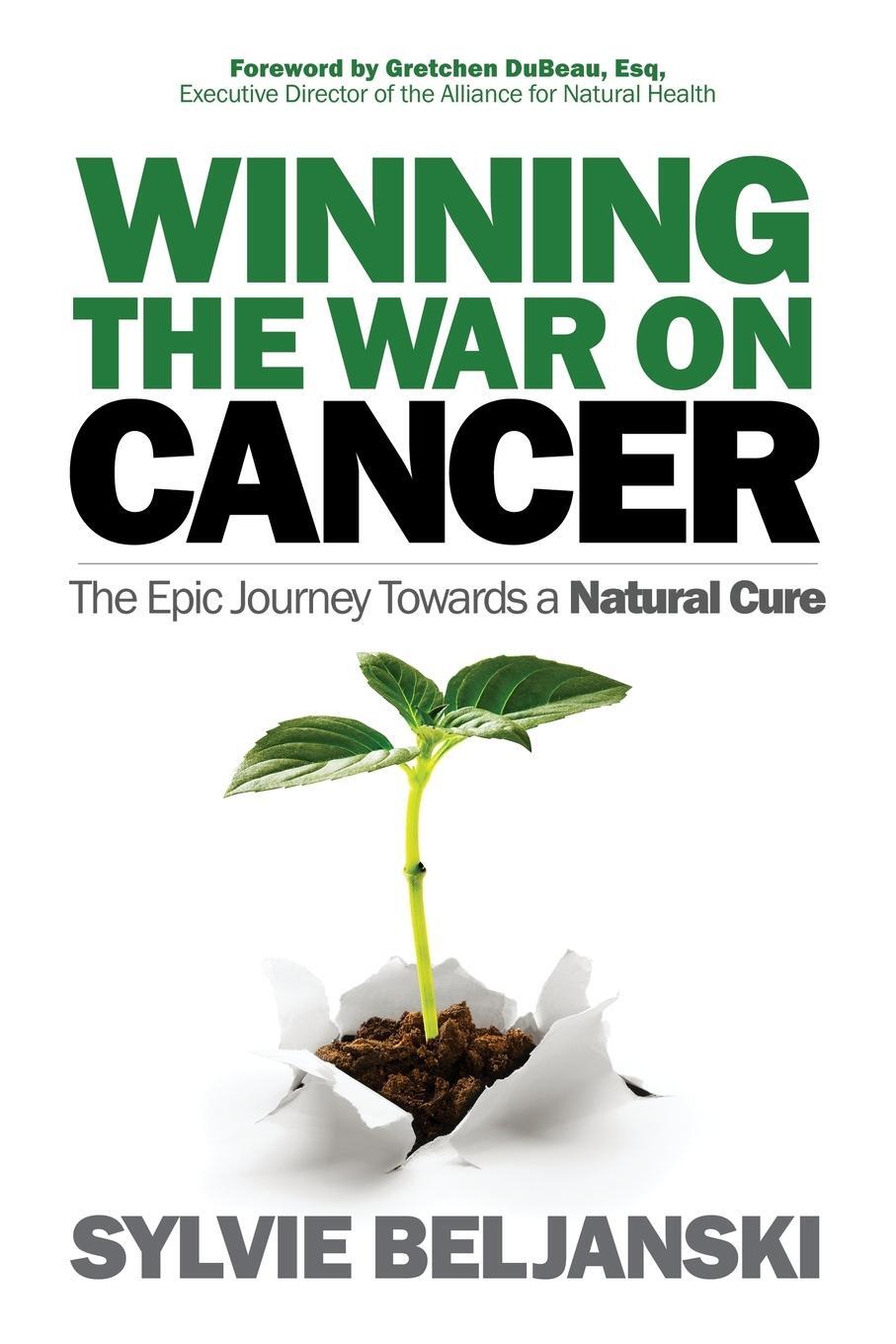 Cover: 9781683507246 | Winning the War on Cancer | The Epic Journey Towards a Natural Cure