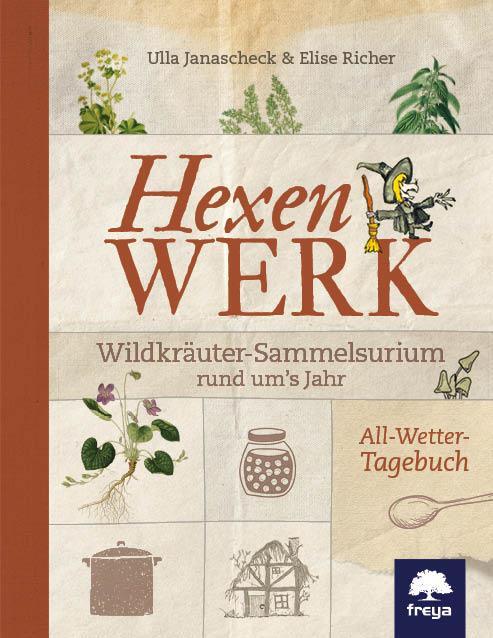 Cover: 9783990252154 | Hexenwerk | Kräutertagebuch | Ulla Janascheck (u. a.) | Taschenbuch