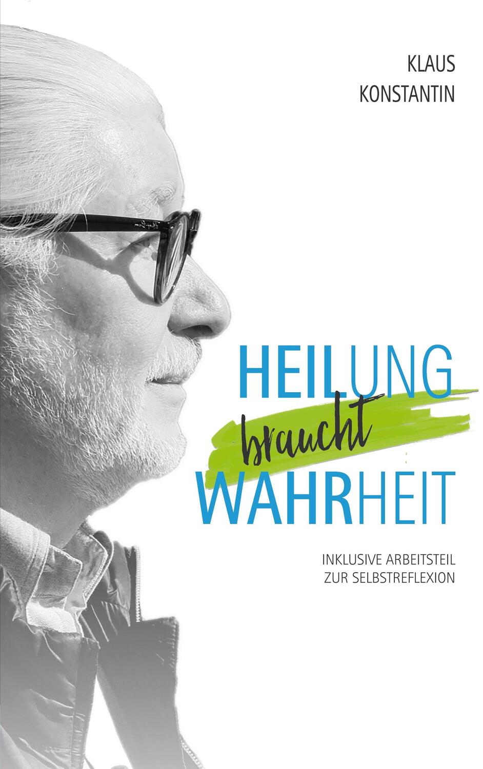 Cover: 9783749494446 | Heilung braucht Wahrheit | Klaus Konstantin | Taschenbuch | Paperback