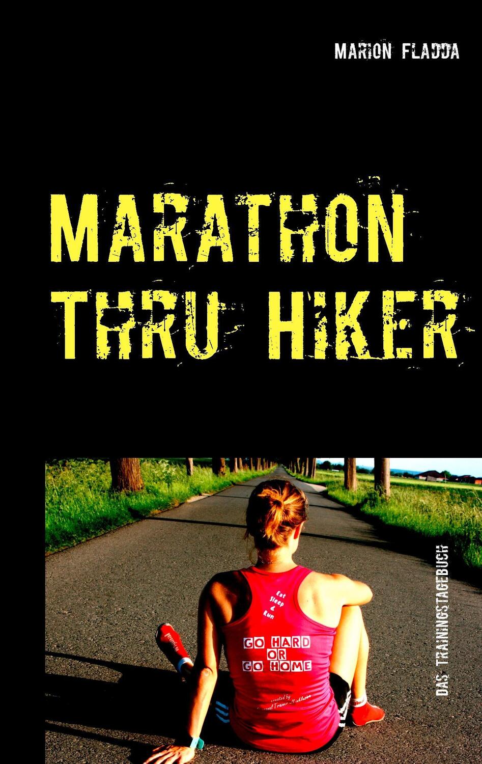 Cover: 9783744834513 | Marathon Thru Hiker | Das Trainingstagebuch | Marion Fladda | Buch