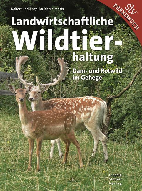 Cover: 9783702014445 | Landwirtschaftliche Wildtierhaltung | Dam- & Rotwild im Gehege | Buch