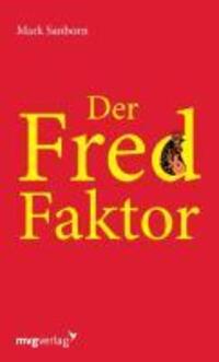Cover: 9783868823837 | Der Fred-Faktor | Ein Motivationsbuch | Mark Sanborn | Taschenbuch