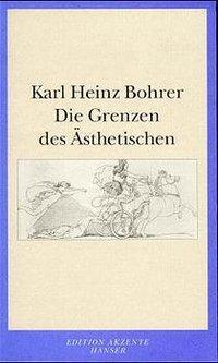 Cover: 9783446194762 | Die Grenzen des Ästhetischen | Karl Heinz Bohrer | Taschenbuch | 1998