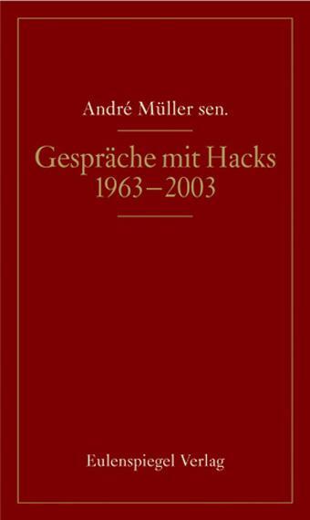 Cover: 9783359016878 | Gespräche mit Peter Hacks | 1963-2003 | André Müller | Buch | 464 S.