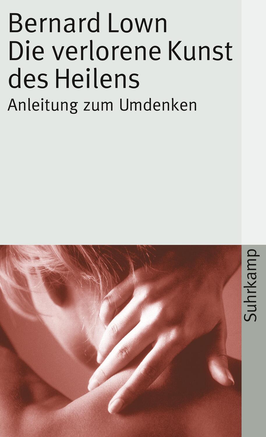 Cover: 9783518455746 | Die verlorene Kunst des Heilens | Anleitung zum Umdenken | Lown | Buch