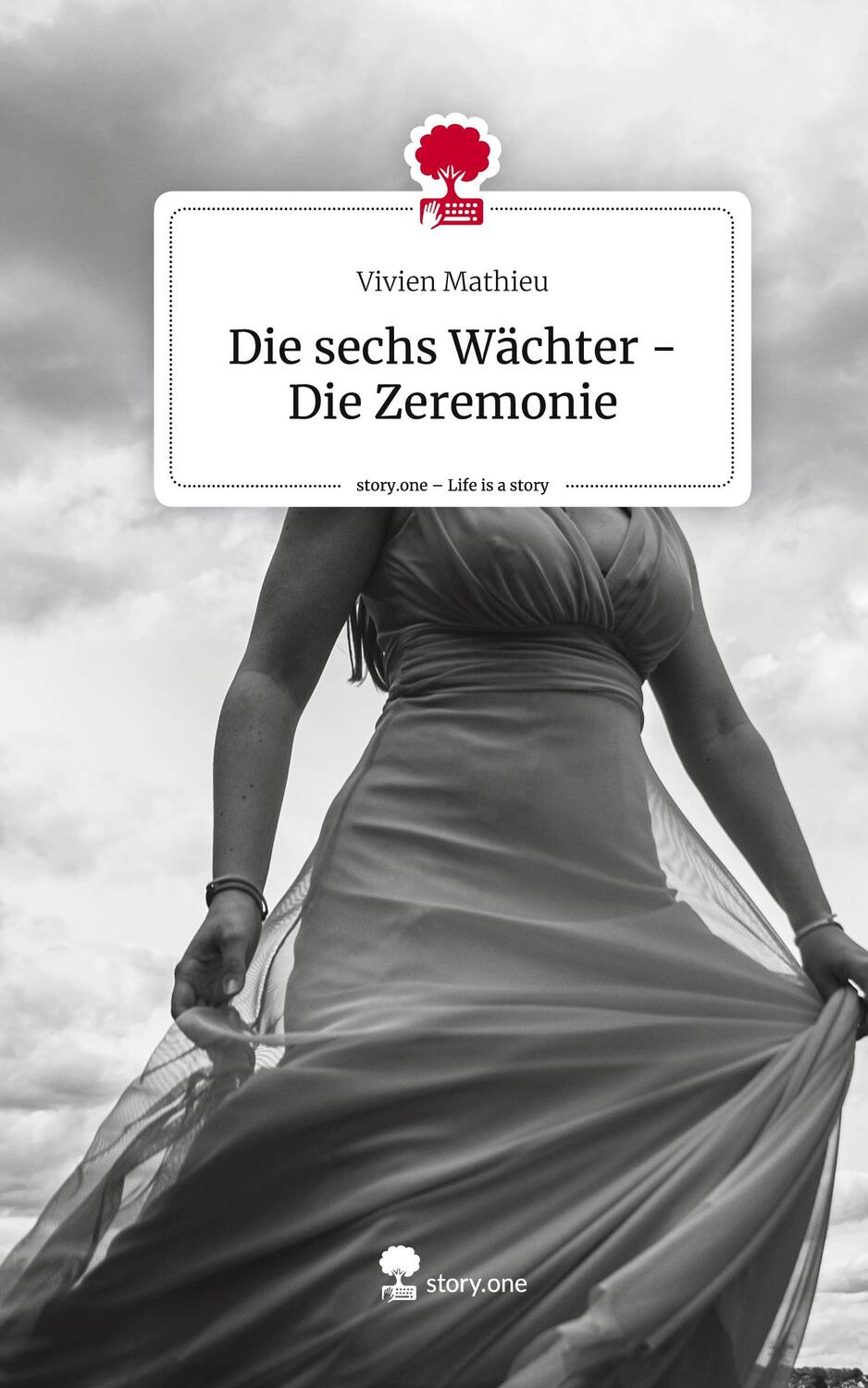 Cover: 9783711554444 | Die sechs Wächter - Die Zeremonie. Life is a Story - story.one | Buch