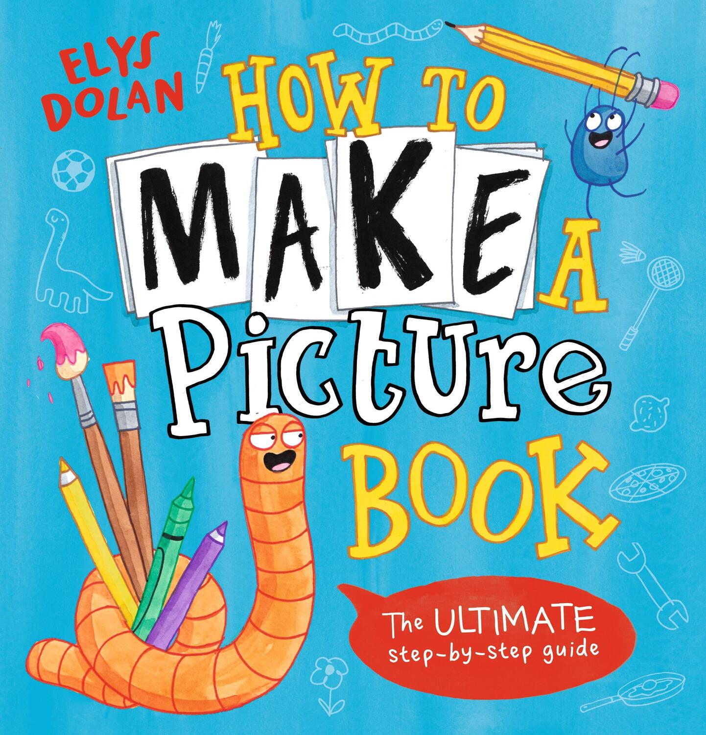 Cover: 9781529500592 | How to Make a Picture Book | Elys Dolan | Buch | Englisch | 2022