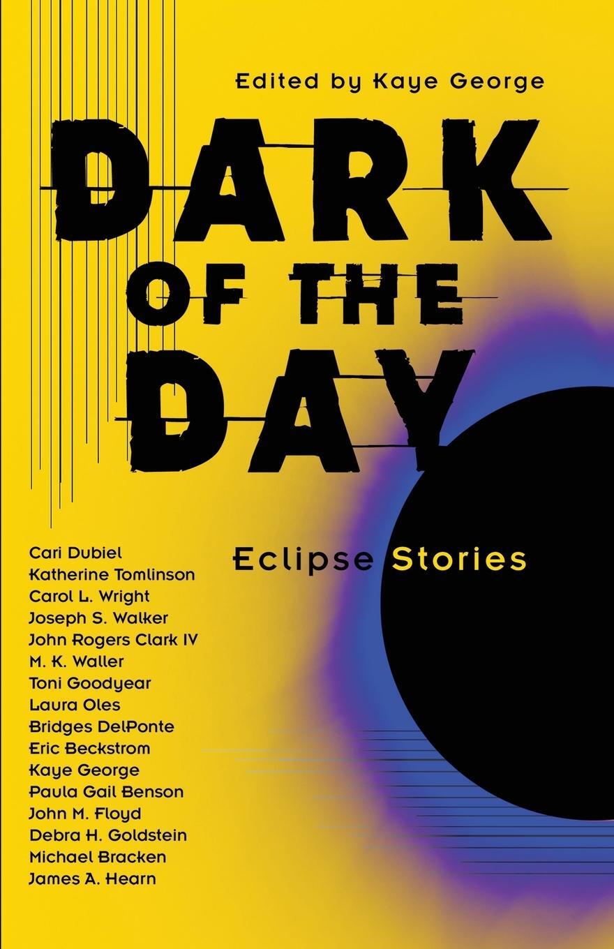 Cover: 9781643963952 | Dark of the Day | Eclipse Stories | Kaye George | Taschenbuch | 2024