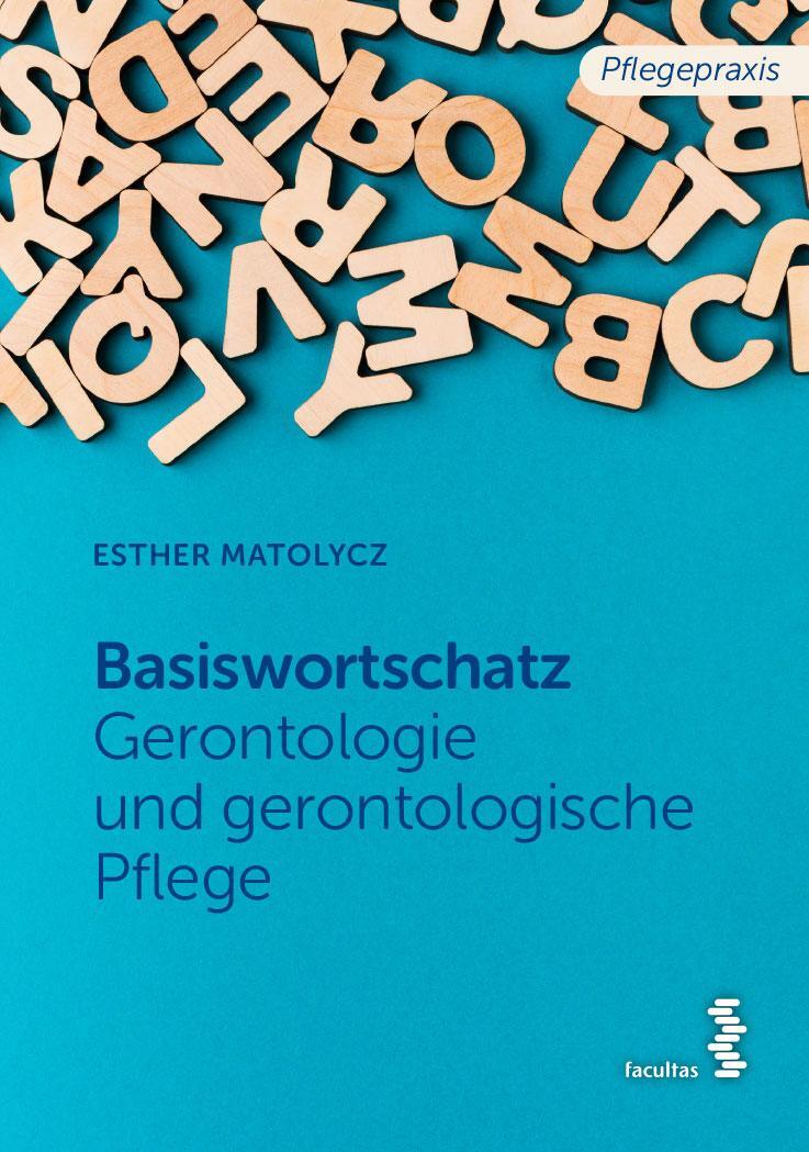 Cover: 9783708919973 | Basiswortschatz Gerontologie und gerontologische Pflege | Matolycz
