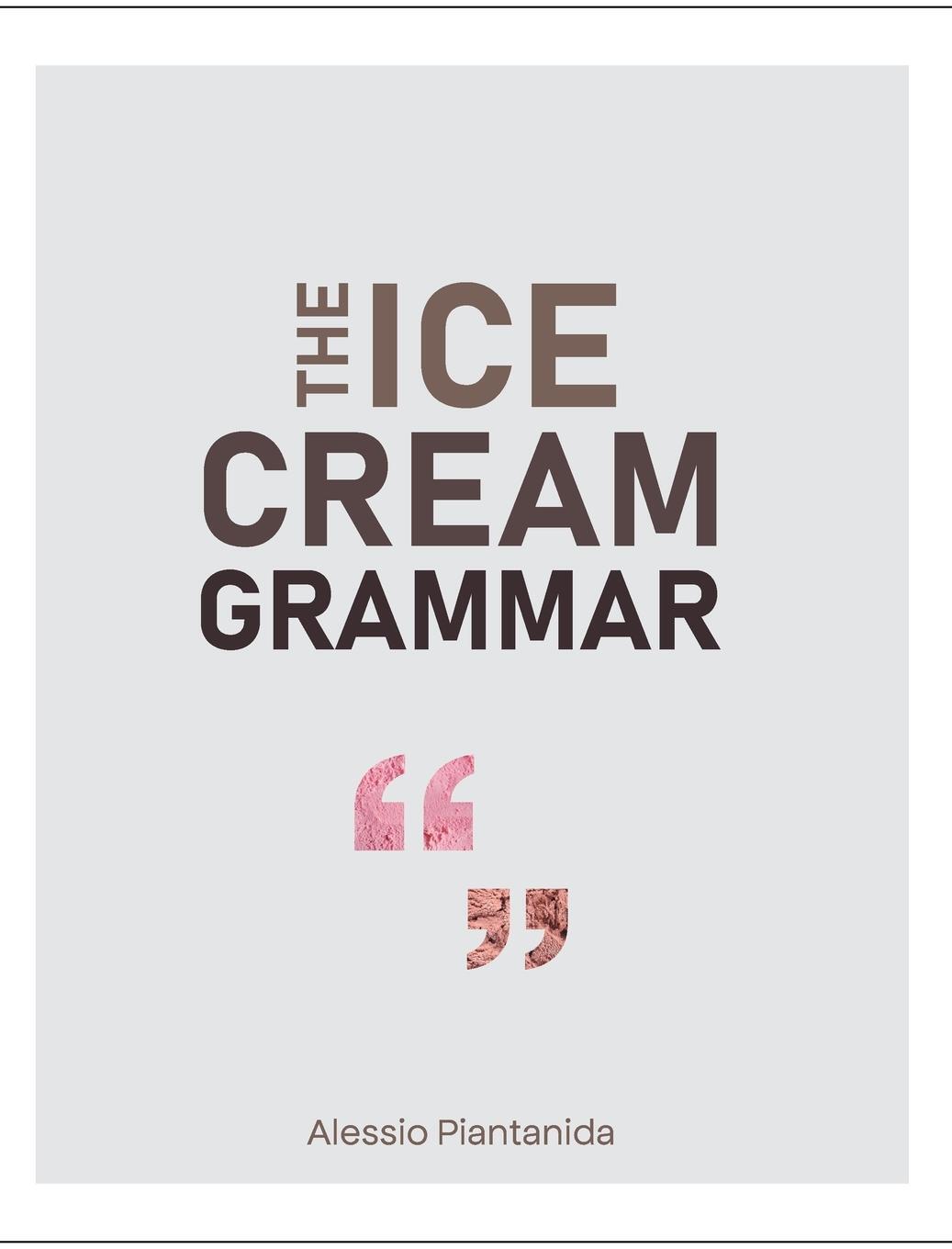 Cover: 9781399915793 | The Ice Cream Grammar | Alessio Piantanida | Buch | Englisch | 2022