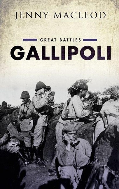 Cover: 9780199644872 | Gallipoli: Great Battles Series | Jenny Macleod | Buch | Great Battles