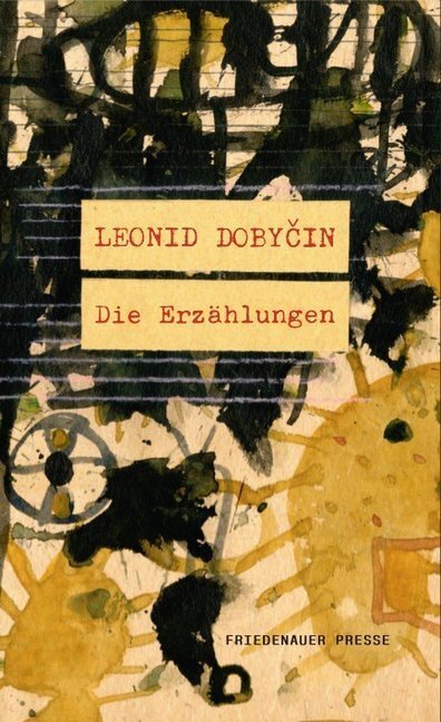 Cover: 9783932109805 | Die Erzählungen | Leonid Dobycin | Buch | Mit Leseband | 2013