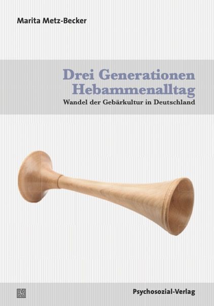Cover: 9783837932010 | Drei Generationen Hebammenalltag | Marita Metz-Becker | Taschenbuch