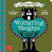 Cover: 9781423631736 | Wuthering Heights | A Babylit(r) Weather Primer | Jennifer Adams