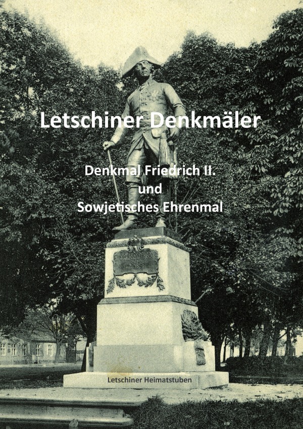 Cover: 9783741852671 | Letschiner Denkmäler | Denkmal Friedrich II. und Sowjetisches Ehrenmal