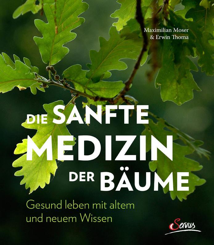 Cover: 9783710400018 | Die sanfte Medizin der Bäume | Gesund leben mit altem und neuem Wissen