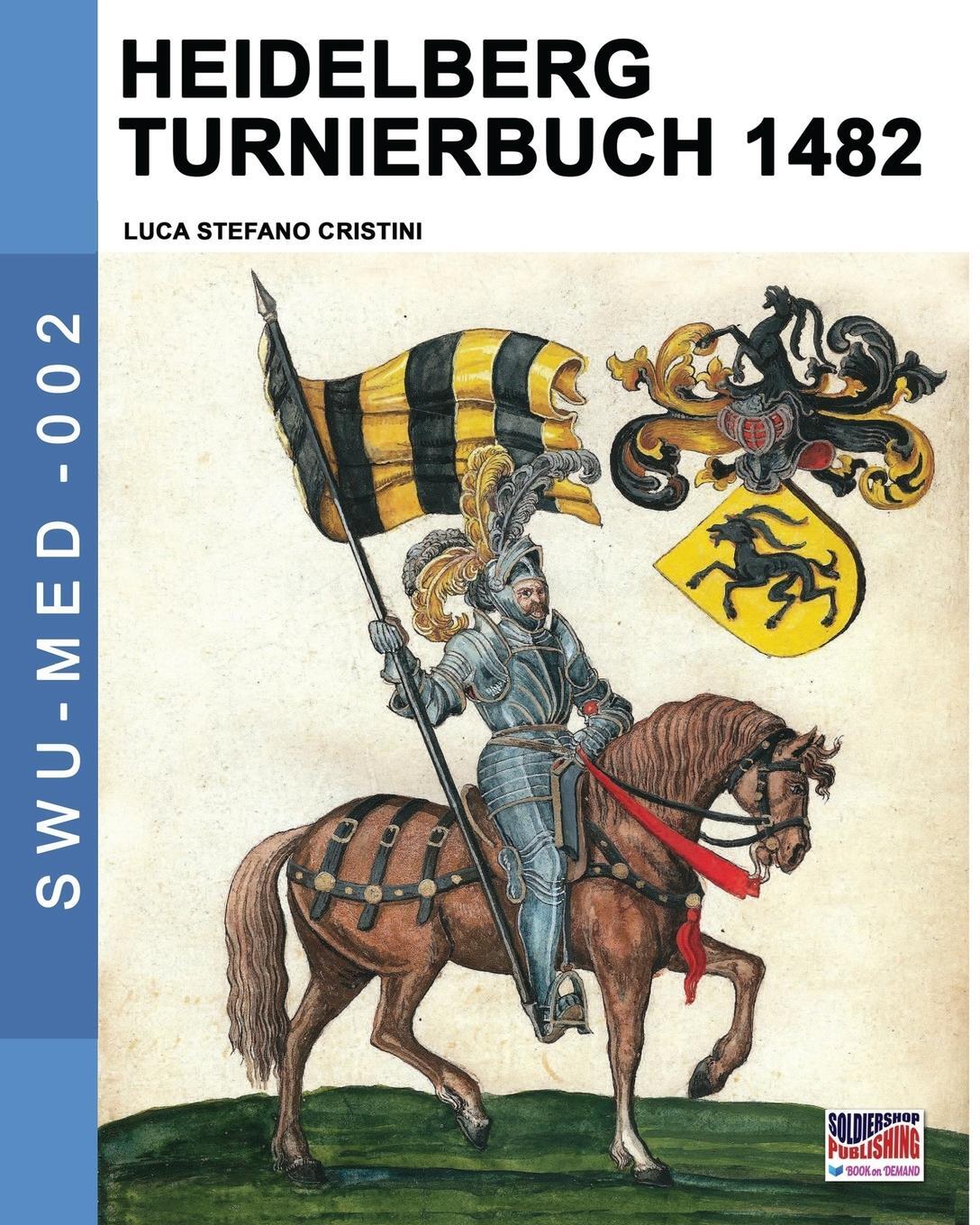 Cover: 9788893271769 | Heidelberg Turnierbuch 1482 | Luca Stefano Cristini | Taschenbuch