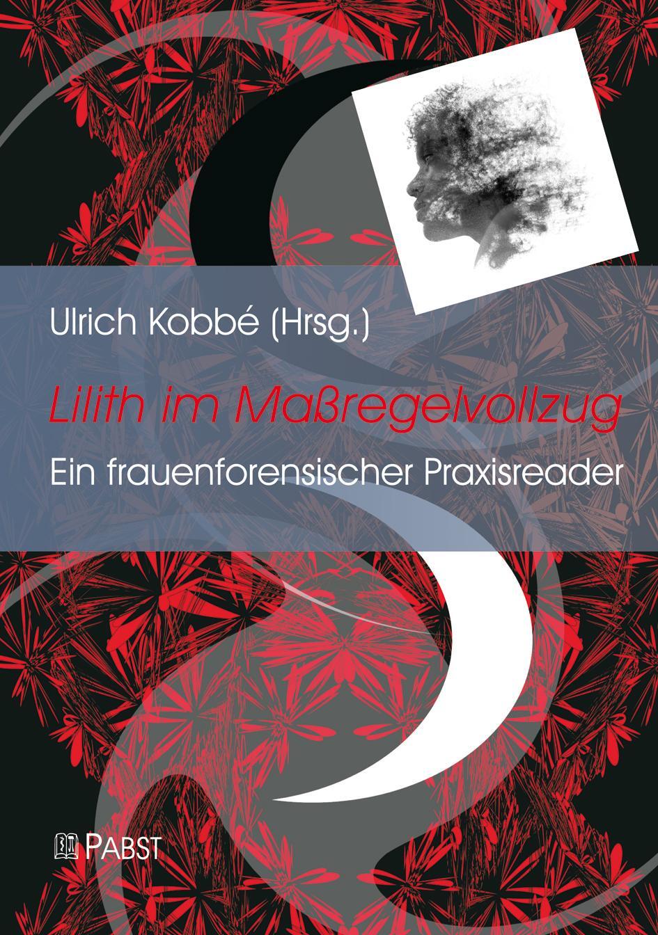 Cover: 9783958534452 | Lilith im Maßregelvollzug | Ein frauenforensischer Praxisreader | Buch