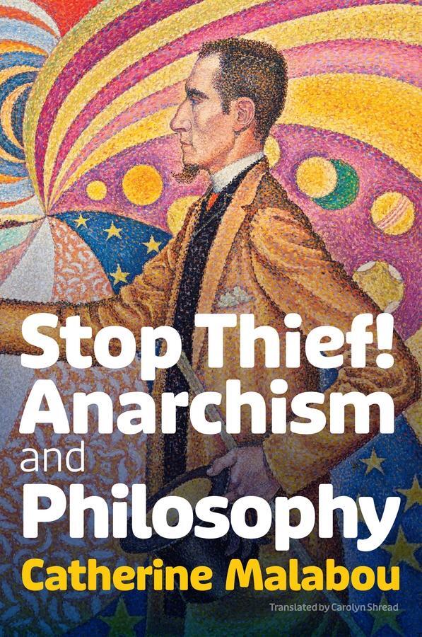 Cover: 9781509555239 | Stop Thief! | Anarchism and Philosophy | Catherine Malabou | Buch