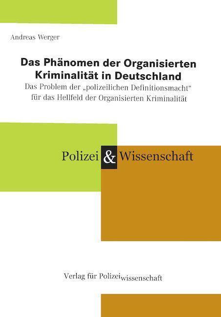 Cover: 9783866767577 | Das Phänomen der Organisierten Kriminalität in Deutschland | Werger