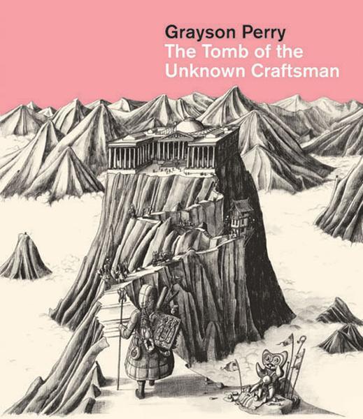 Cover: 9780714118208 | Grayson Perry | The Tomb of the Unknown Craftsman | Grayson Perry