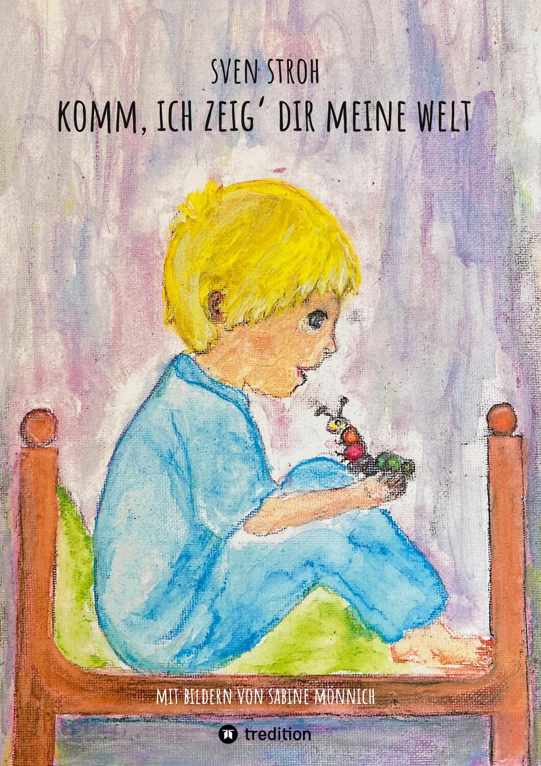 Cover: 9783347972759 | Komm, ich zeig' dir meine Welt | Ein Kinderbuch in Reimform | Stroh