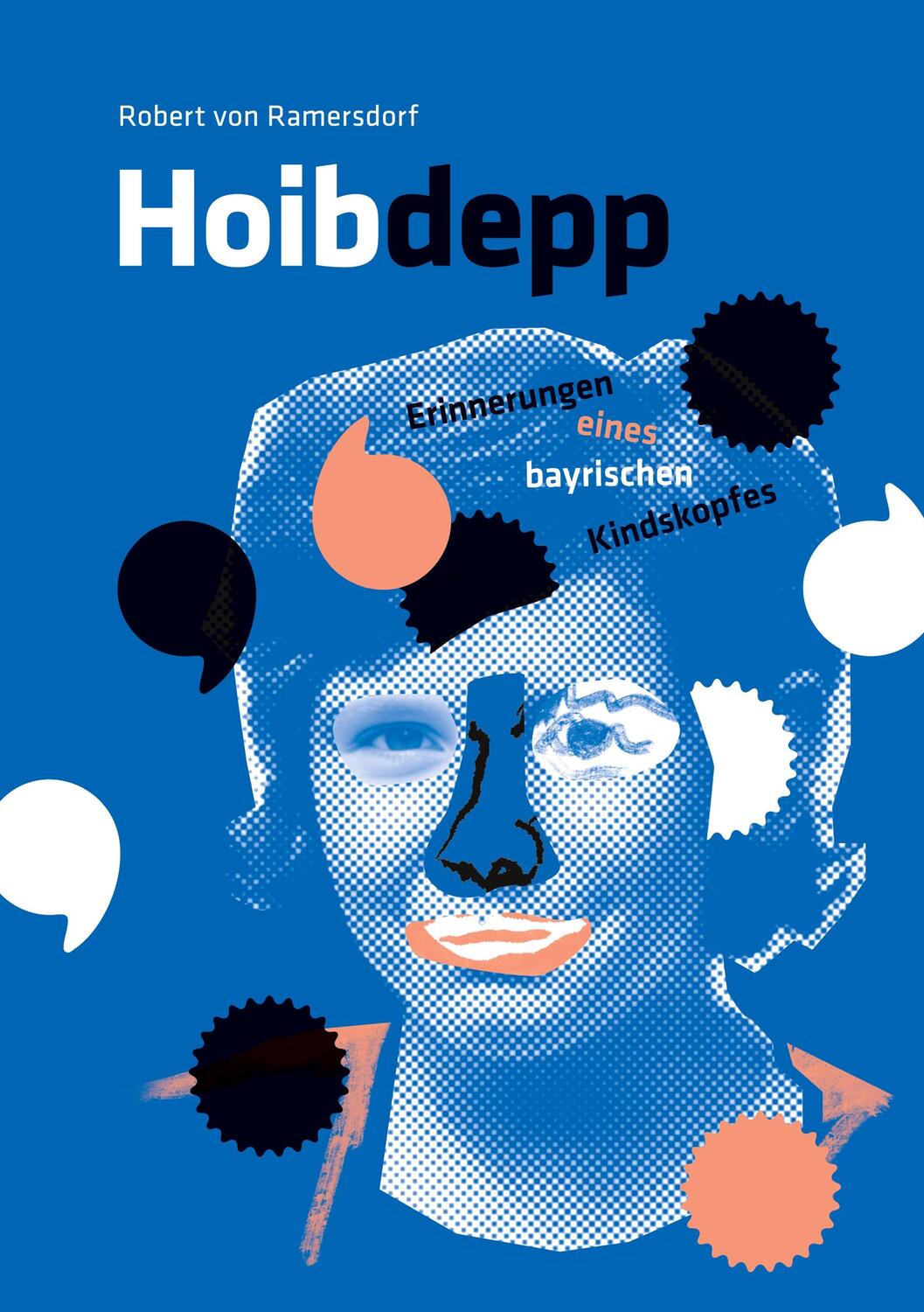 Cover: 9783758329586 | Hoibdepp | Erinnerungen eines bayrischen Kindskopfes | Ramersdorf