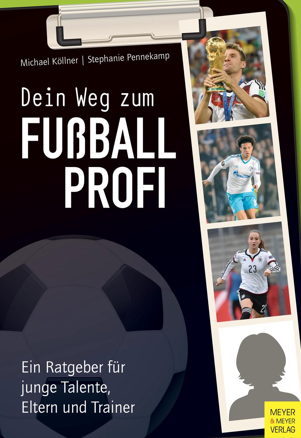 Cover: 9783840375040 | Dein Weg zum Fußballprofi | Michael Köllner (u. a.) | Taschenbuch