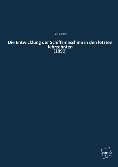 Cover: 9783845710945 | Die Entwicklung der Schiffsmaschine in den letzten Jahrzehnten | Buch