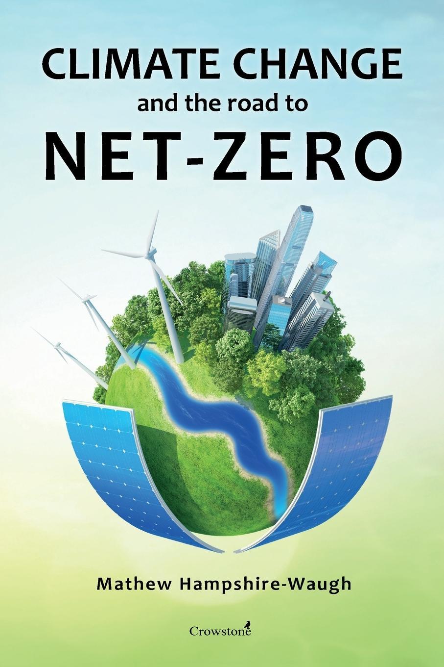Cover: 9781527287969 | CLIMATE CHANGE and the road to NET-ZERO | Mathew Hampshire-Waugh