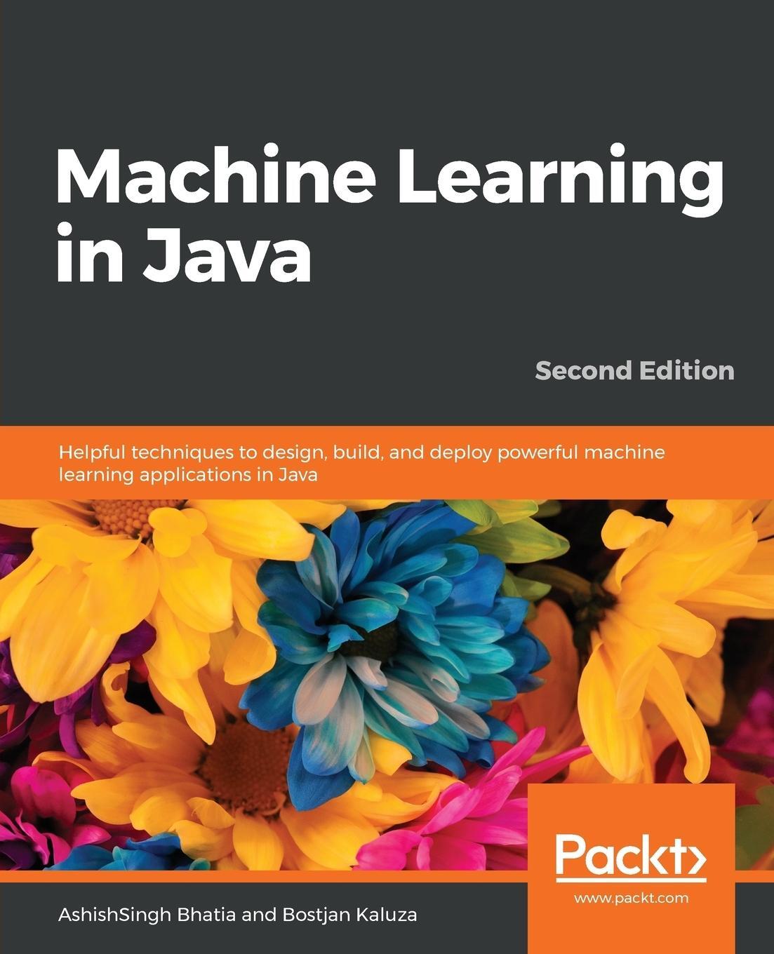Cover: 9781788474399 | Machine Learning in Java, Second Edition | Bostjan Kaluza | Buch