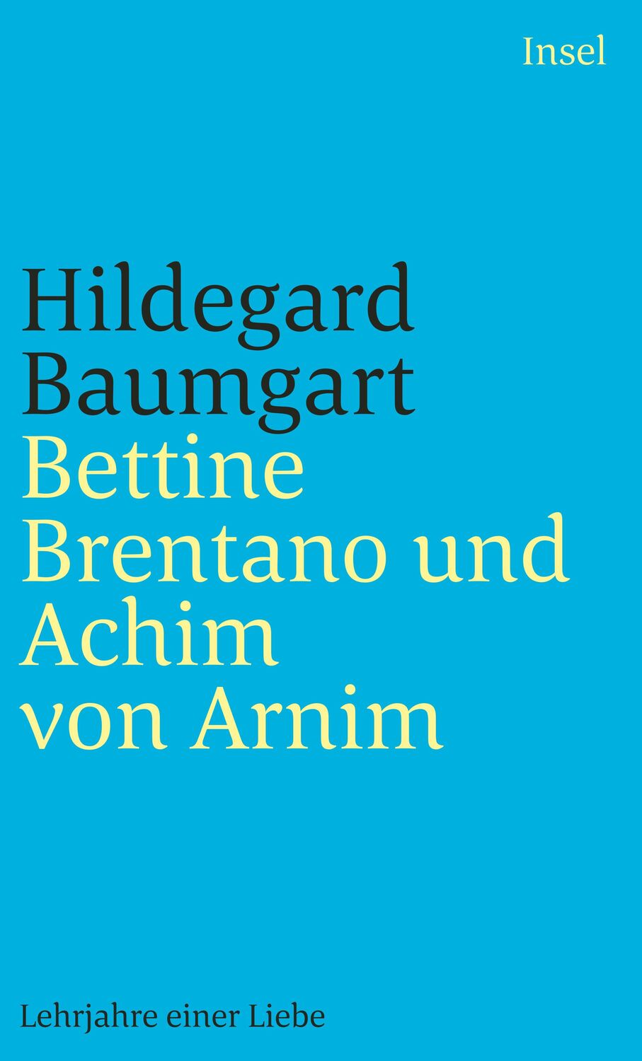 Cover: 9783458362531 | Bettine Brentano und Achim von Arnim | Lehrjahre einer Liebe | Buch