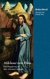 Cover: 9783855805143 | Niklaus von Flüe | Eine Begegnung mit dem Schweizer Heiligen | Beusch