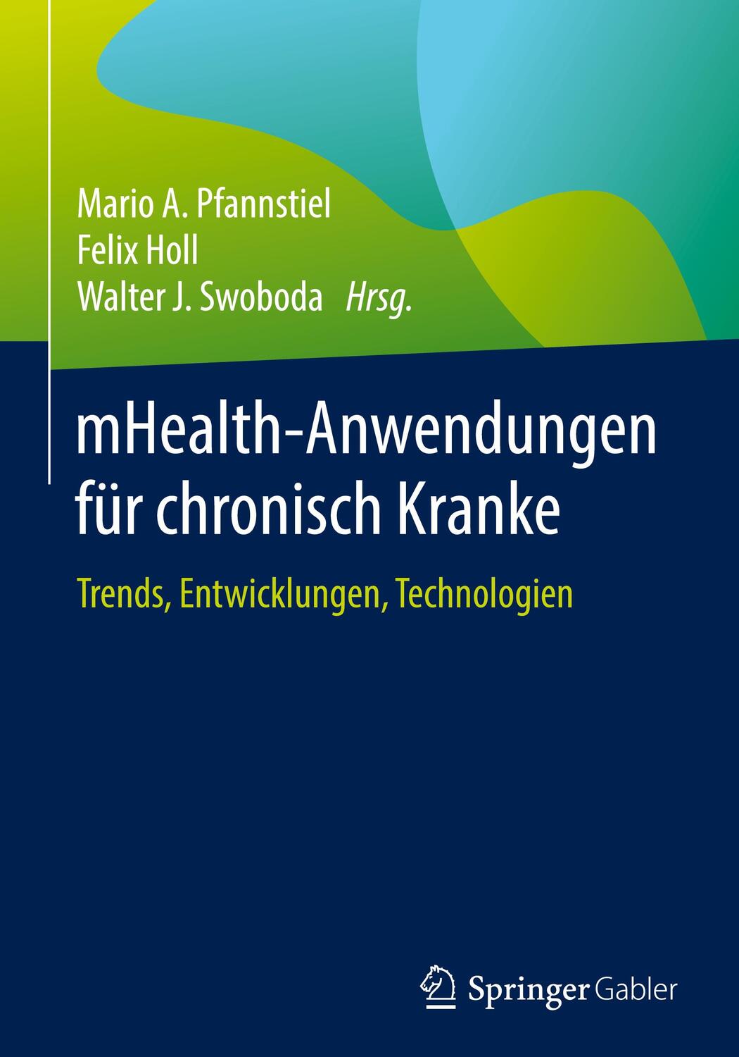 Cover: 9783658291327 | mHealth-Anwendungen für chronisch Kranke | Mario A. Pfannstiel (u. a.)