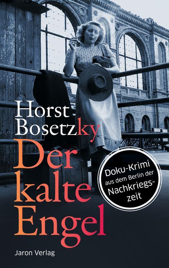 Cover: 9783897737303 | Der kalte Engel | Doku-Krimi aus dem Berlin der Nachkriegszeit | Buch