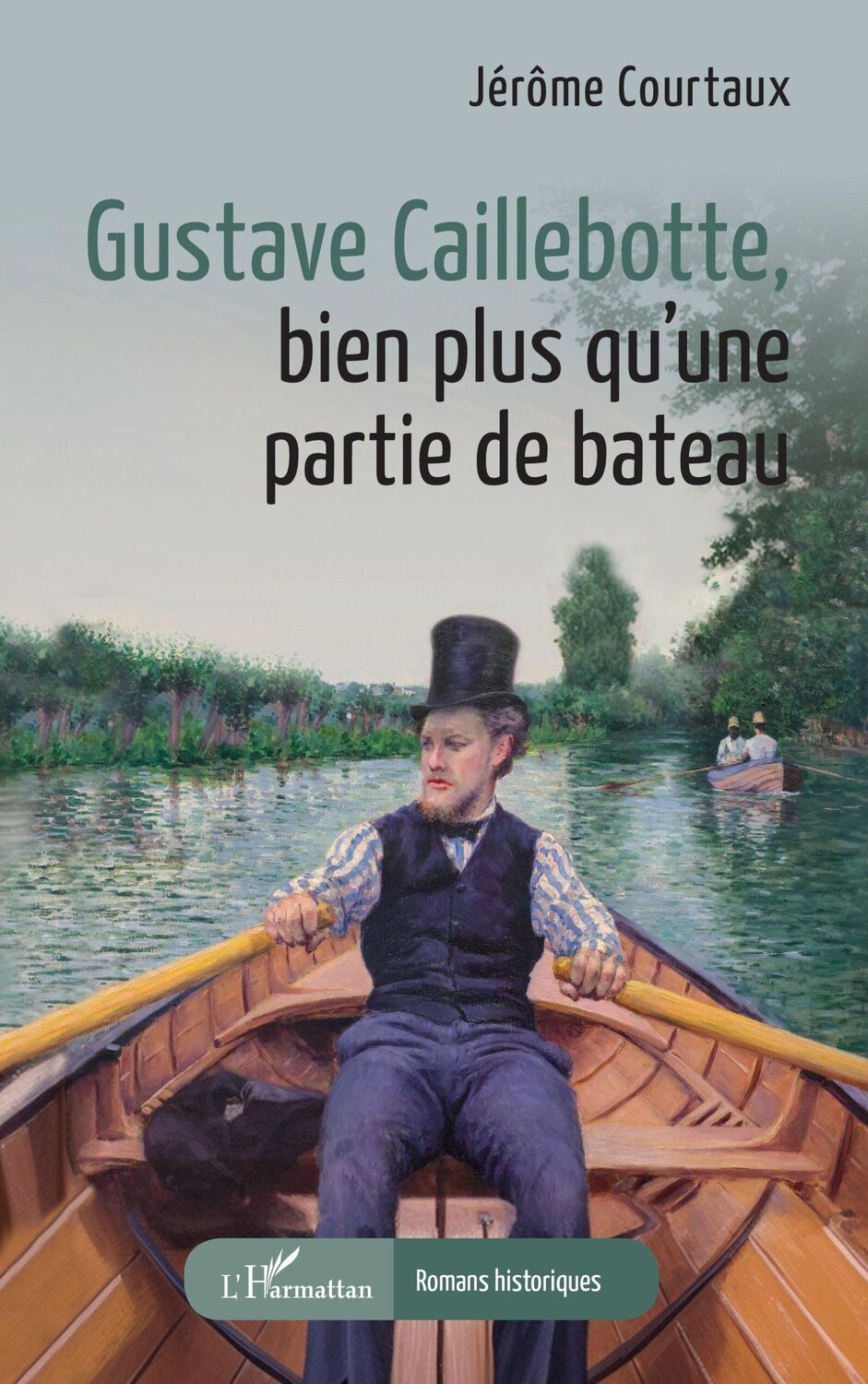 Cover: 9782336478296 | Gustave Caillebotte, bien plus qu¿une partie de bateau | Courtaux