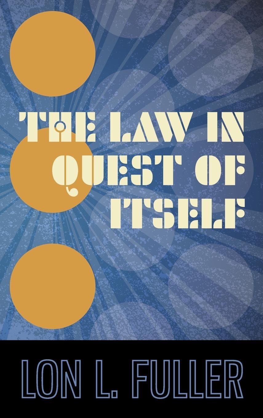 Cover: 9781584770169 | The Law in Quest of Itself | Lon L. Fuller | Buch | Englisch | 2012