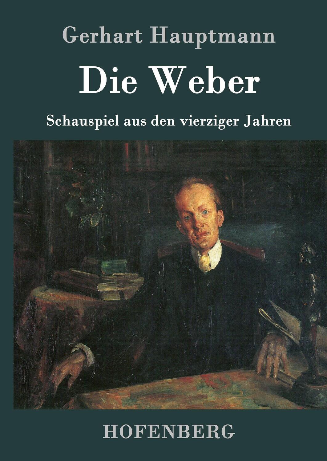 Cover: 9783743704787 | Die Weber | Schauspiel aus den vierziger Jahren | Gerhart Hauptmann