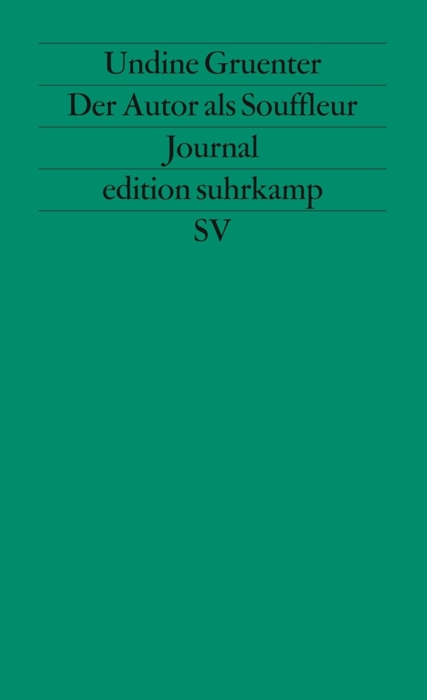 Cover: 9783518119495 | Der Autor als Souffleur | Journal 1986-1992 | Undine Gruenter | Buch