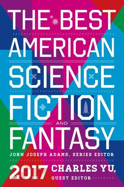 Cover: 9780544973985 | The Best American Science Fiction and Fantasy 2017 | John Joseph Adams