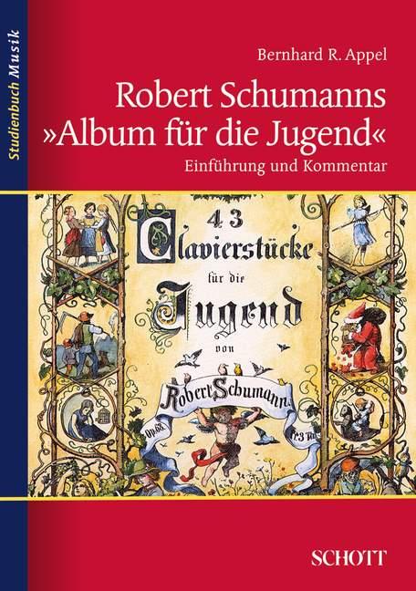 Cover: 9783795787462 | Robert Schumanns 'Album für die Jugend' | Bernhard R Appel | Buch