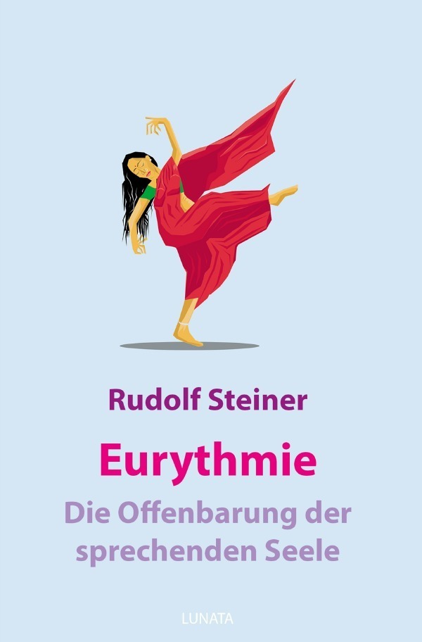 Cover: 9783752937930 | Eurythmie - die Offenbarung der sprechenden Seele | Rudolf Steiner