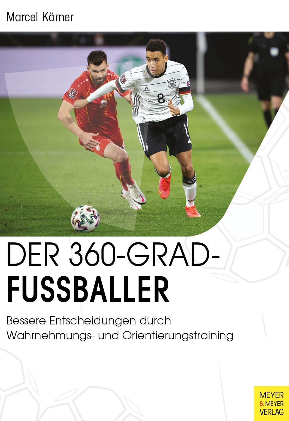 Cover: 9783840378713 | Der 360-Grad-Fußballer | Marcel Körner | Taschenbuch | 232 S. | 2023