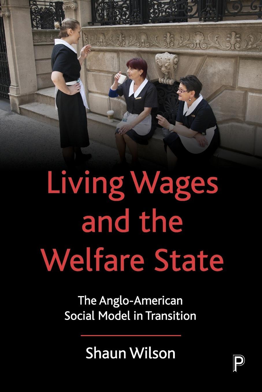 Cover: 9781447341208 | Living Wages and the Welfare State | Shaun Wilson | Taschenbuch | 2021