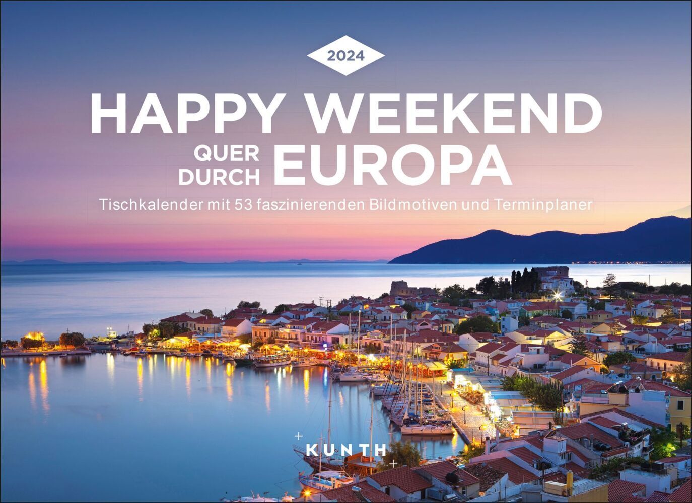 Cover: 9783965912823 | Happy Weekend quer durch Europa - KUNTH Tischkalender 2024 | Kalender