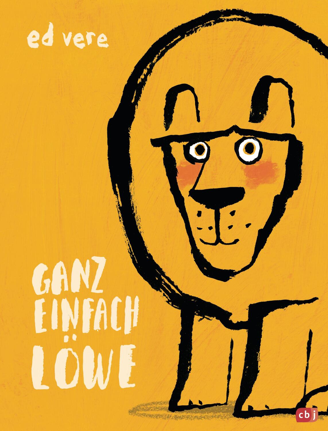 Cover: 9783570176412 | Ganz einfach Löwe | Ed Vere | Buch | 32 S. | Deutsch | 2019 | cbj