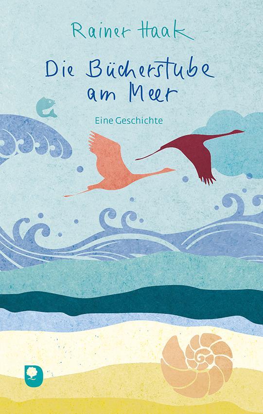 Cover: 9783987000430 | Die Bücherstube am Meer | Eine Geschichte | Rainer Haak | Buch | 2023