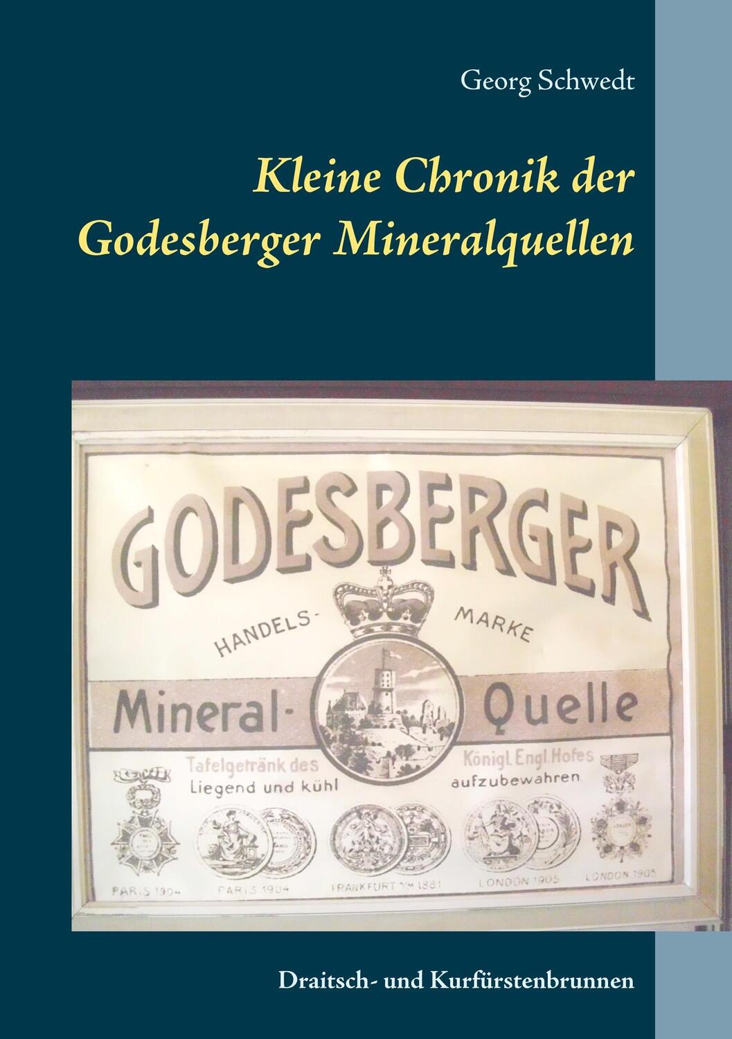 Cover: 9783752820812 | Kleine Chronik der Godesberger Mineralquellen | Georg Schwedt | Buch